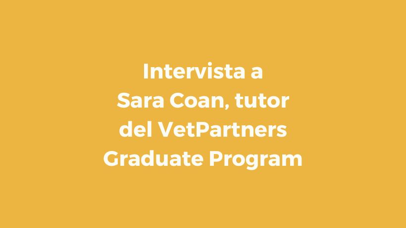 Intervista a Sara Coan, tutor del VetPartners Graduate Program